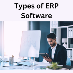 Types of ERP Software